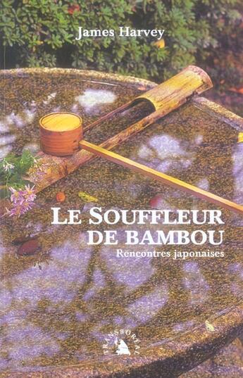 Couverture du livre « Le souffleur de bambou - rencontres japonaises » de Harvey/Maitre Akeji aux éditions Transboreal