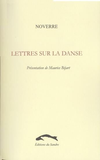 Couverture du livre « Lettres sur la danse » de Noverre/Bejart aux éditions Editions Du Sandre