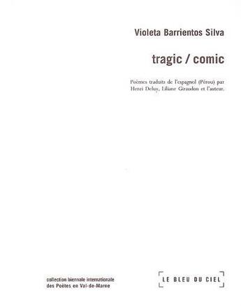 Couverture du livre « Tragic / comic » de Violeta Barrientos Silva aux éditions Le Bleu Du Ciel