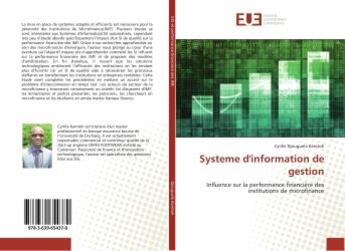 Couverture du livre « Systeme d'information de gestion : Influence sur la performance financière des institutions de microfinance » de Cyrille Kamtoh aux éditions Editions Universitaires Europeennes