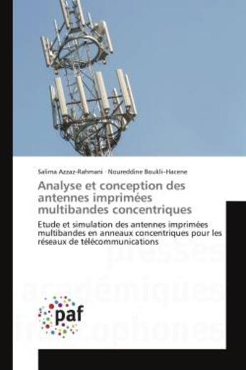 Couverture du livre « Analyse et conception des antennes imprimées multibandes concentriques » de Salima Azzaz-Rahmani aux éditions Presses Academiques Francophones