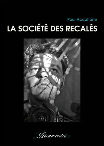 Couverture du livre « La societe des recales » de Paul Accattone aux éditions Atramenta