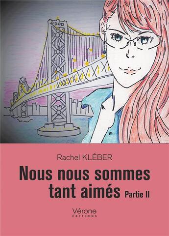 Couverture du livre « Nous nous sommes tant aimés t.2 » de Rachel Kleber aux éditions Verone