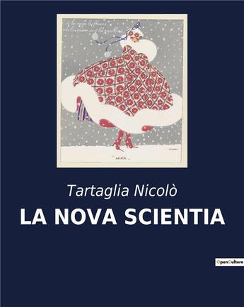 Couverture du livre « LA NOVA SCIENTIA » de Tartaglia Nicolò aux éditions Culturea