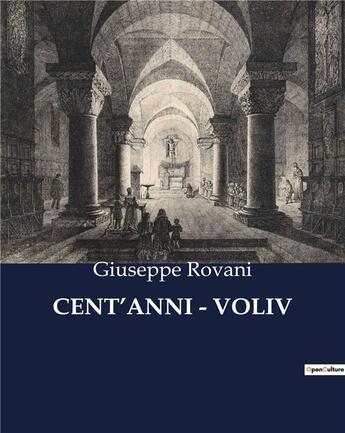 Couverture du livre « CENT'ANNI - VOLIV » de Rovani Giuseppe aux éditions Culturea