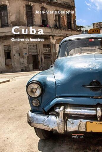 Couverture du livre « Cuba ; ombres et lumières » de Jean-Marie Beuzelin aux éditions Anfortas