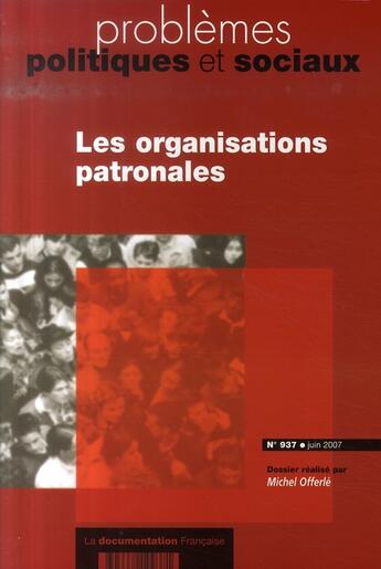 Couverture du livre « Les organisations patronales » de Michel Offerle aux éditions Documentation Francaise