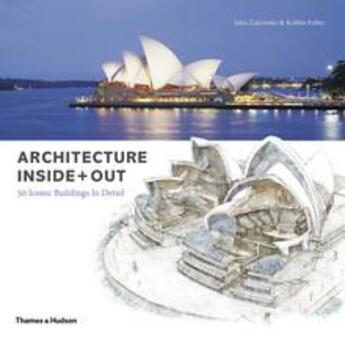 Couverture du livre « Architecture inside + out ; 50 iconic buildings in detail » de John Zukowsky aux éditions Thames & Hudson