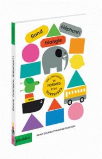 Couverture du livre « Rond, triangle, éléphant » de Kenji Oikawa et Takeuch aux éditions Phaidon Jeunesse