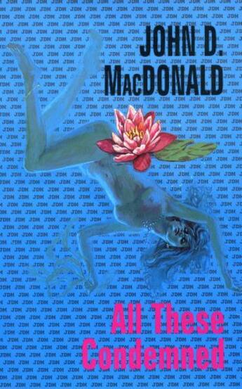 Couverture du livre « All These Condemned » de John D. Macdonald aux éditions Hale Robert Digital