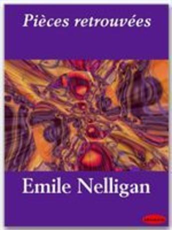 Couverture du livre « Pièces retrouvées » de Emile Nelligan aux éditions Ebookslib