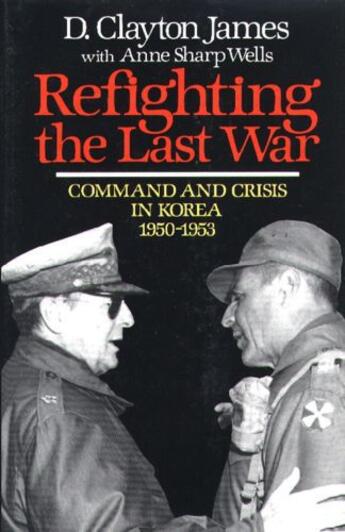 Couverture du livre « Refighting the Last War » de James D Clayton aux éditions Free Press