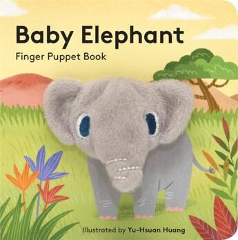 Couverture du livre « Baby elephant : finger puppet book » de Yu-Hsuan Huang aux éditions Chronicle Books