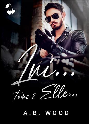 Couverture du livre « Lui... Tome 2 : elle... » de A.B. Wood aux éditions Cherry Publishiing