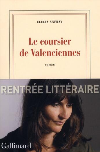 Couverture du livre « Le coursier de Valenciennes » de Clelia Anfray aux éditions Gallimard