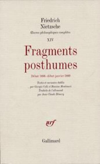 Couverture du livre « Fragments posthumes (début 1888 - début janvier 1889) » de Friedrich Nietzsche aux éditions Gallimard