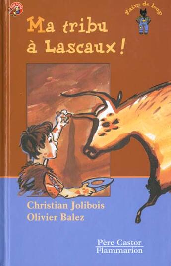 Couverture du livre « Ma tribu a lascaux ! - illustrations, couleur » de Christian Jolibois aux éditions Pere Castor