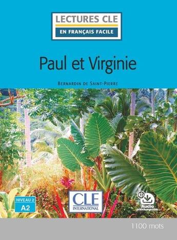 Couverture du livre « Paul et Virginie ; niveau A2 (2e édition) » de Henri Bernardin De Saint-Pierre aux éditions Cle International