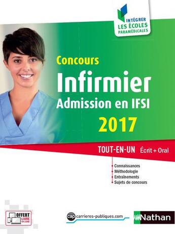 Couverture du livre « Concours infirmier ; admission en IFSI ; tout-en-un ; écrit + oral » de Elisabeth Simonin et Annie Godrie et Eliane Jeanne et Marie-Anne Guyot aux éditions Nathan