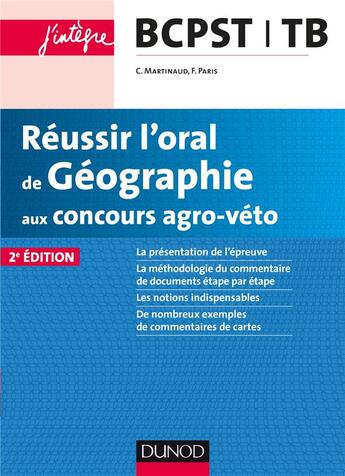 Couverture du livre « Réussir l'oral de géographie aux concours agro-véto (2e édition) » de Claude Martinaud et Frank Paris aux éditions Dunod