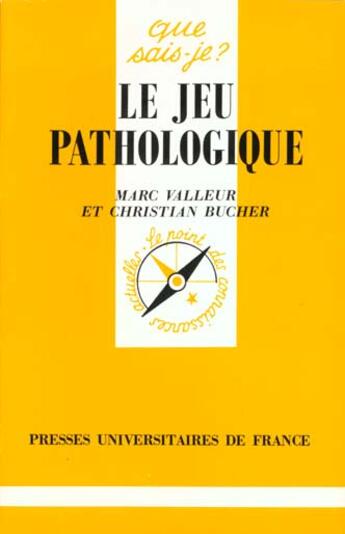 Couverture du livre « Le jeu pathologique qsj 3310 » de Valleur/Bucher M/C aux éditions Que Sais-je ?