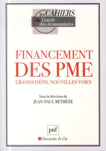 Couverture du livre « Financement des PME, grands défis, nouvelles voies » de Jean-Paul Betbeze aux éditions Puf