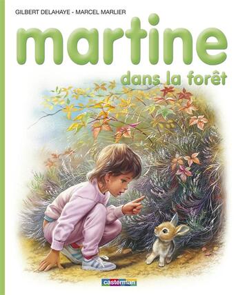 Couverture du livre « Martine t.37 ; Martine dans la forêt » de Delahaye Gilbert et Marlier Marcel aux éditions Casterman