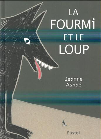 Couverture du livre « La fourmi et le loup » de Ashbe Jeanne aux éditions Ecole Des Loisirs