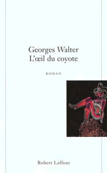 Couverture du livre « L'oeil du coyote » de Georges Walter aux éditions Robert Laffont