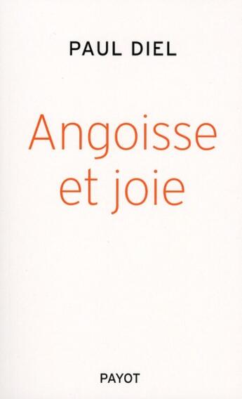 Couverture du livre « Angoisse et joie » de Paul Diel aux éditions Payot