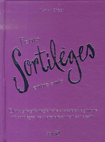 Couverture du livre « Petits sortilèges entre amis » de Marian Green aux éditions Solar