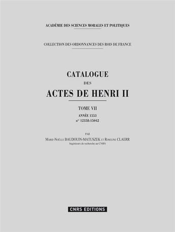 Couverture du livre « Catalogue des actes de Henri II t.7 ; année 1553 » de  aux éditions Cnrs