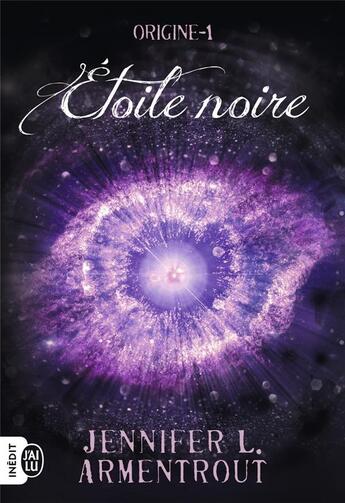 Couverture du livre « Origine Tome 1 : étoile noire » de Jennifer L. Armentrout aux éditions J'ai Lu