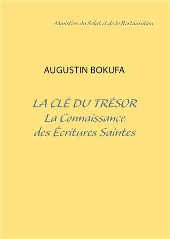 Couverture du livre « La clé du trésor ; la connaissance des écritures saintes » de Augustin Bokufa aux éditions Books On Demand