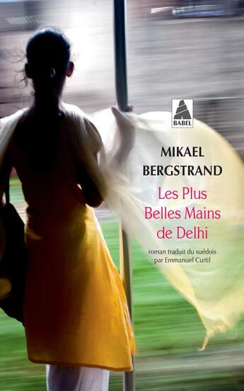 Couverture du livre « Les plus belles mains de Delhi » de Mikael Bergstrand aux éditions Actes Sud