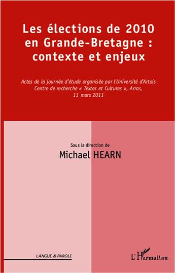 Couverture du livre « Les élections de 2010 en Grande-Bretagne : contexte et enjeux » de Michael Hearn aux éditions L'harmattan