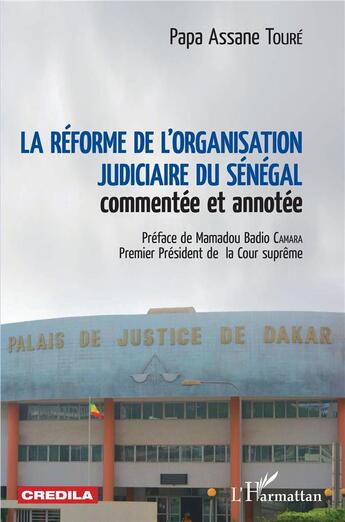 Couverture du livre « La réforme de l'organisation judiciaire du Sénégal commentée et annotée » de Papa Assane Toure aux éditions L'harmattan