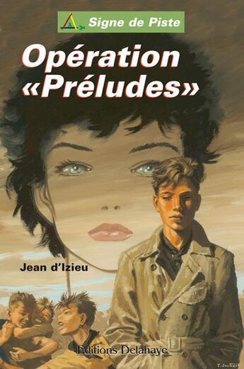 Couverture du livre « OPERATION PRELUDES (Roman Jeunesse Signe de Piste) » de Jean D'Izieu aux éditions Delahaye