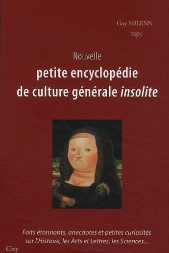 Couverture du livre « Nouvelle petite encyclopédie de culture générale insolite » de Solenn-G aux éditions City