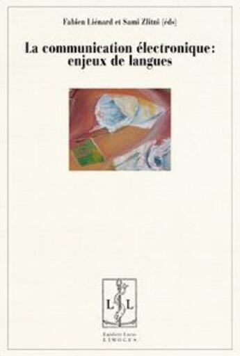 Couverture du livre « La communication electronique, enjeux de langues » de Fabien Lienard aux éditions Lambert-lucas