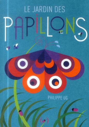 Couverture du livre « Le jardin des papillons » de Philippe Ug aux éditions Des Grandes Personnes