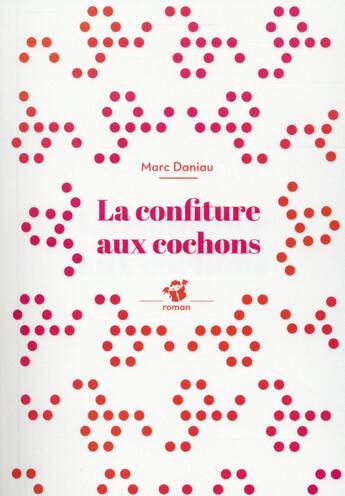 Couverture du livre « La confiture aux cochons » de Marc Daniau aux éditions Thierry Magnier