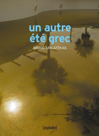 Couverture du livre « Un autre été grec » de Makis Malafekas aux éditions Asphalte