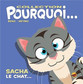 Couverture du livre « Pourquoi... Tome 11 : Sacha, le chat » de Beno et Neymo aux éditions P'tit Louis