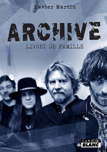 Couverture du livre « Archive : livret de famille » de Xavier Martin aux éditions Le Camion Blanc