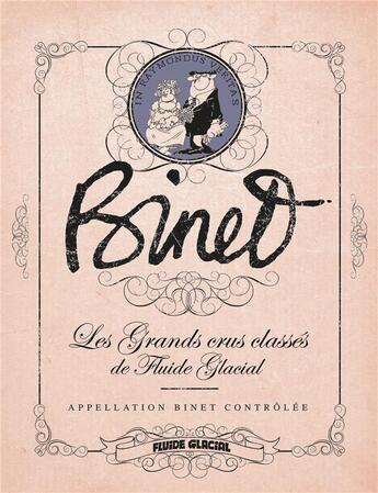 Couverture du livre « Les grands crus classés de Fluide Glacial : Binet, appellation Binet contrôlée » de Christian Binet aux éditions Fluide Glacial