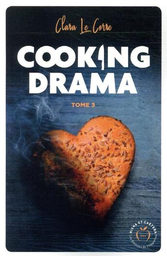 Couverture du livre « Cooking drama Tome 3 » de Clara Le Corre aux éditions Nisha Et Caetera