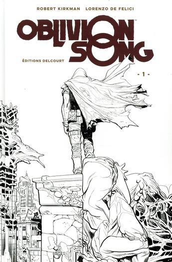 Couverture du livre « Oblivion song Tome 1 » de Lorenzo De Felici et Robert Kirkman aux éditions Delcourt