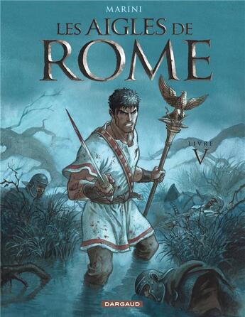 Couverture du livre « Les Aigles de Rome Tome 5 » de Enrico Marini aux éditions Dargaud