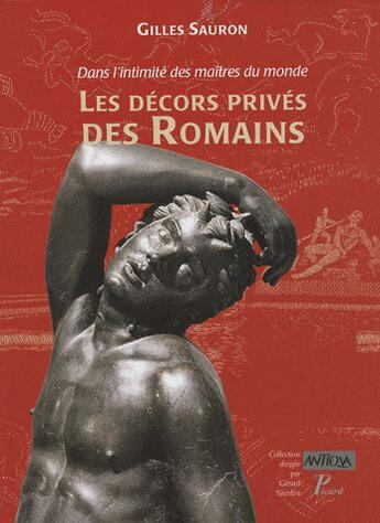 Couverture du livre « Dans l'intimité des maîtres du monde ; les décors privés des romains » de Gilles Sauron aux éditions Picard